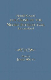 The Crisis of the Negro Intellectual Reconsidered: A Retrospective