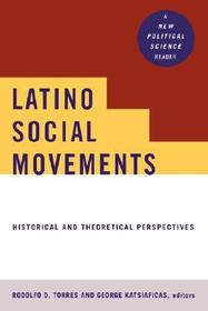 Latino Social Movements: Historical and Theoretical Perspectives