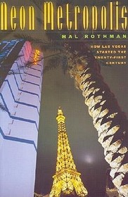 Neon Metropolis: How Las Vegas Started the Twenty-First Century
