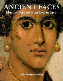 Ancient Faces: Mummy Portraits in Roman Egypt