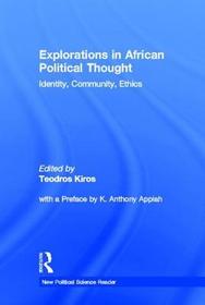 Explorations in African Political Thought: Identity, Community, Ethics