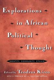 Explorations in African Political Thought: Identity, Community, Ethics