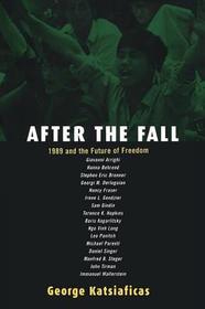 After the Fall: 1989 and the Future of Freedom