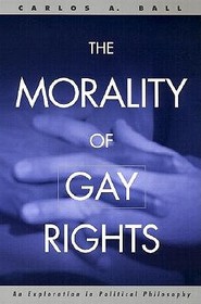 The Morality of Gay Rights: An Exploration in Political Philosophy