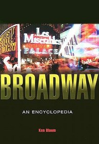 Broadway: An Encyclopedia