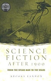 Science Fiction After 1900: From the Steam Man to the Stars