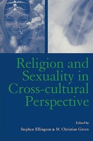 Religion and Sexuality in Cross-Cultural Perspective Religion and Sexuality in Cross-Cultural Perspective
