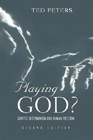 Playing God?: Genetic Determinism and Human Freedon