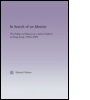 In Search of an Identity: The Politics of History Teaching in Hong Kong, 1960s-2000