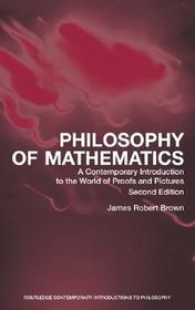 Philosophy of Mathematics: A Contemporary Introduction to the World of Proofs and Pictures