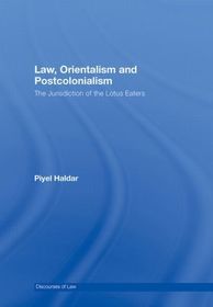 Law, Orientalism and Postcolonialism: The Jurisdiction of the Lotus-Eaters