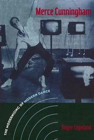 Merce Cunningham: The Modernizing of Modern Dance