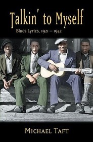 Talkin' to Myself: Blues Lyrics, 1921-1942
