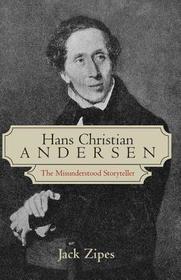Hans Christian Andersen: The Misunderstood Storyteller