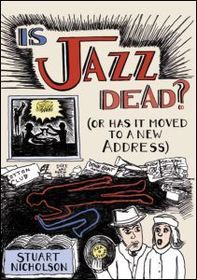 Is Jazz Dead?: Or Has It Moved to a New Address