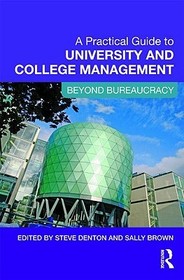 A Practical Guide to University and College Management: Beyond Bureaucracy