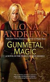 Gunmetal Magic: A Novel in the World of Kate Daniels