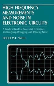 High Frequency Measurements and Noise in Electronic Circuits