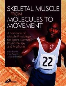 Skeletal Muscle: A Textbook of Muscle Physiology for Sport, Exercise and Physiotherapy Skeletal Muscle: A Textbook of Muscle Physiology for Sport, Exercise and Physiotherapy