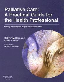 Palliative Care: A Practical Guide for the Health Professional: Finding Meaning and Purpose in Life and Death