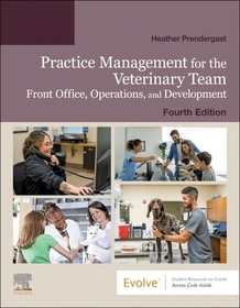Practice Management for the Veterinary Team: Front Office, Operations, and Development Practice Management for the Veterinary Team: Front Office, Operations, and Development