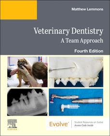 Veterinary Dentistry: A Team Approach Veterinary Dentistry: A Team Approach