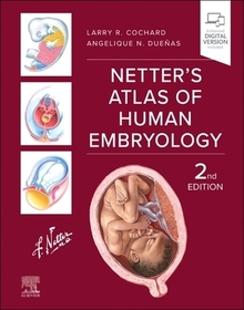 Netter's Atlas of Human Embryology Netter's Atlas of Human Embryology