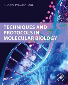 Techniques and Protocols in Molecular Biology Techniques and Protocols in Molecular Biology