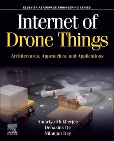 Internet of Drone Things: Architectures, Approaches, and Applications Internet of Drone Things: Architectures, Approaches, and Applications