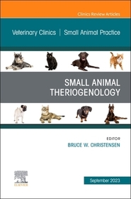 Small Animal Theriogenology Volume 53, Issue 5, An Issue of Veterinary Clinics of North America: Small Animal Practice Small Animal Theriogenology Volume 53, Issue 5, An Issue of Veterinary Clinics of North America: Small Animal Practice