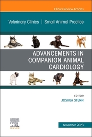 Advancements in Companion Animal Cardiology, An Issue of Veterinary Clinics of North America: Small Animal Practice Advancements in Companion Animal Cardiology, An Issue of Veterinary Clinics of North America: Small Animal Practice