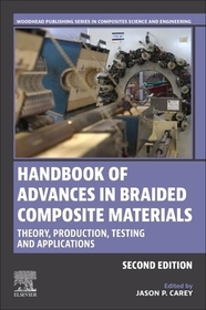 Handbook of Advances in Braided Composite Materials: Theory, Production, Testing and Applications