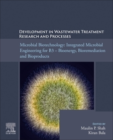 Microbial Biotechnology: Integrated Microbial Engineering for B3 - Bioenergy, Bioremediation, and Bioproducts