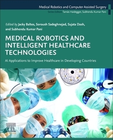 Medical Robotics and Intelligent Healthcare Technologies: AI Applications to Improve Healthcare in Developing Countries Medical Robotics and Intelligent Healthcare Technologies: AI Applications to Improve Healthcare in Developing Countries