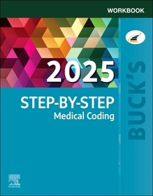 Buck's Workbook for Step-by-Step Medical Coding, 2025 Edition Buck's Workbook for Step-by-Step Medical Coding, 2025 Edition