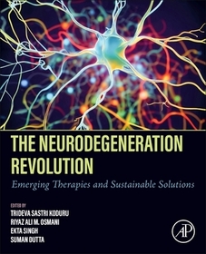 The Neurodegeneration Revolution: Emerging Therapies and Sustainable Solutions
