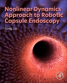 Nonlinear Dynamics Approach to Robotic Capsule Endoscopy Nonlinear Dynamics Approach to Robotic Capsule Endoscopy