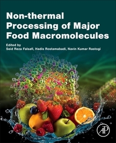 Non-thermal Processing of Major Food Macromolecules Non-thermal Processing of Major Food Macromolecules