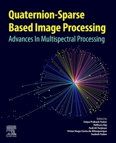 Quaternion-Based Sparse Image Processing: Advances in Multispectral Processing Quaternion-Based Sparse Image Processing: Advances in Multispectral Processing