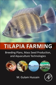Tilapia Farming: Breeding Plans, Mass Seed Production, and Aquaculture Technologies Tilapia Farming: Breeding Plans, Mass Seed Production, and Aquaculture Technologies