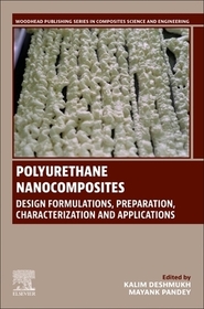 Polyurethane Nanocomposites: Design Formulations, Preparation, Characterization and Applications Polyurethane Nanocomposites: Design Formulations, Preparation, Characterization and Applications