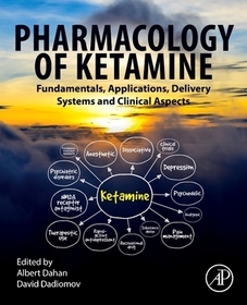 Ketamine: Fundamentals, Applications, Pharmacology, and Clinical Aspects Ketamine: Fundamentals, Applications, Pharmacology, and Clinical Aspects