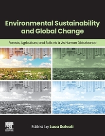 Environmental Sustainability and Global Change: Forests, Agriculture, and Soils vis ? vis Human Disturbance
