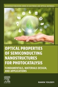 Optical Properties of Semiconducting Nanostructures for Photocatalysis: Fundamentals, Materials Design, and Applications Optical Properties of Semiconducting Nanostructures for Photocatalysis: Fundamentals, Materials Design, and Applications
