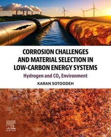 Corrosion Challenges and Material Selection in Low-Carbon Energy Systems: Hydrogen and CO? Environment