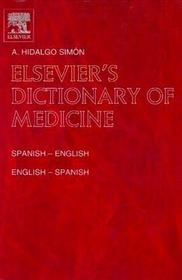 Elsevier's Dictionary of Medicine: Spanish-English and English-Spanish