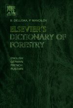 Elsevier's Dictionary of Forestry: English, German, French and Russian