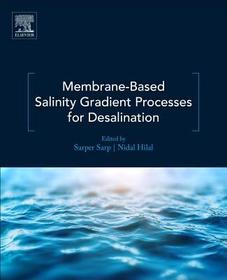 Membrane-Based Salinity Gradient Processes for Water Treatment and Power Generation