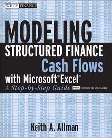 Modeling Structured Finance Cash Flows with Microsoft Excel ? A Step?by?Step Guide: A Step?by?Step Guide