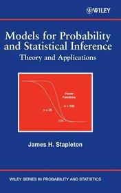 Models for Probability and Statistical Inference –  Theory and Applications: Theory and Applications